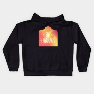 Be fabulous Kids Hoodie